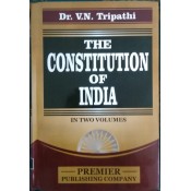 Premier Publishing Company's Constitution of India by Dr. V. N. Tripathi [2 HB Volumes]